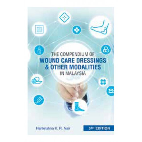 Book: The Compendium of Wound Care Dressings & Other Modalities in Malaysia - 5th Edition